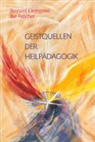 Bernard Lievegoed, Bernard C. J. Lievegoed, Ilse Rascher - Geistquellen der Heilpädagogik