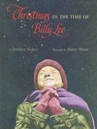 Jerdine Nolen, Jerdine/ Moser Nolen, Barry Moser - Christmas in the Time of Billy Lee