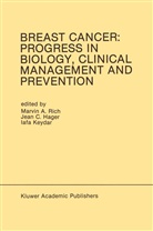 International Association for Breast Can, Jean Carol Hager, Iafa Keydar, Marvin A Rich, Marvin A. Rich - Breast Cancer: Progress in Biology, Clinical Management and Prevention