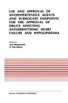 Joel Morganroth, Symposium on New Drugs and Devices, E Neil Moore, E. Neil Moore, J Morganroth, J. Morganroth... - Use and Approval of Antihypertensive Agents and Surrogate Endpoints for the Approval of Drugs Affecting Antiarrhythmic Heart Failure and Hypolipidemia