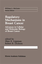 Lippman Marc Ed, B Dickson, Robert B Dickson, Robert B. Dickson, Marc E Lippman, Marc E Lippman... - Regulatory Mechanisms in Breast Cancer