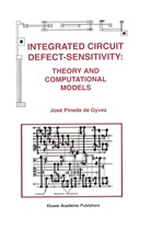 Jos Pineda De Gyvez, Josa(c) Pineda De Gyvez, Jose Pineda de Gyvez, José Pineda de Gyvez - Integrated Circuit Defect-Sensitivity: Theory and Computational Models