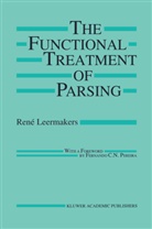 Ren Leermakers, Rena(c) Leermakers, Rene Leermakers, René Leermakers - The Functional Treatment of Parsing