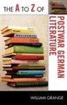 William Grange, Willliam Grange - The a to Z of Postwar German Literature