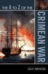 Guy Arnold - The A to Z of the Crimean War