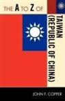 John Copper, John F Copper, John F. Copper, John Franklin Copper - The a to Z of Taiwan (Republic of China)