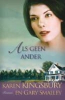 K Kingsbury, Karen Kingsbury, Gary Smalley - Als geen ander