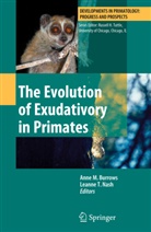 Anne M Burrows, Anne M. Burrows, Ann M Burrows, Anne M Burrows, Leanne T Nash, Leanne T. Nash... - The Evolution of Exudativory in Primates