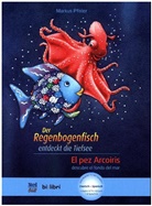 Marcus Pfister - Der Regenbogenfisch entdeckt die Tiefsee, Deutsch-Spanisch. El pez Arcoiris descubre el fondo del mar