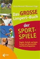 König, S König, S. König, D Memmert, D. Memmert, Daniel Memmert... - Das große Limpert-Buch der Sportspiele