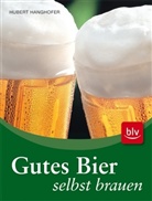 Hubert Hanghofer - Gutes Bier selbst brauen