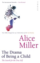 Alice Miller - The drama of being a child