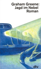 Graham Greene - Jagd im Nebel