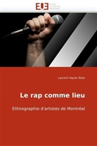 Laurent Kayler Blais, Kayler Blais-L - Le rap comme lieu