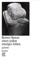 Reiner Kunze - eines jeden einziges leben