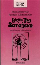 Reinhard Adlmannseder, Hugo Schanovsky - Diesen Tag, Sarajevo, diesen Tag