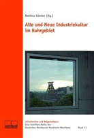 Bettin Günter, Bettina Günter - Alte und Neue Industriekultur im Ruhrgebiet