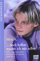 Silvia K, Silvia K. - ...doch helfen musste ich mir selbst