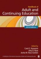Carol Kasworm, Carol E. Kasworm, Amy D. Kasworm Rose, ROSE AMY D KASWORM CAROL E ROS, Carol E Kasworm, Carol E E Kasworm... - Handbook of Adult and Continuing Education