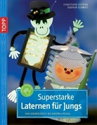 Gudrun Schmitt, Christiane Steffan - Superstarke Laternen für Jungs