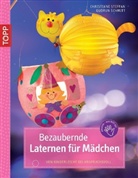 Gudrun Schmitt, Christiane Steffan - Bezaubernde Laternen für Mädchen