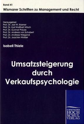 Isabell Thiele, Jost W. Kramer, Karl Wolfhart Nitsch,  Prof. Dr. Jost W. Kramer Prof. Dr. Andreas von Schubert Prof. Dr. Karl Wolfhart Nitsch Prof. Dr. Gunnar Prause Prof. Dr. Andreas Weigand Prof. Dr. Joachim Winkler, Andreas von Schubert, Jos W Kramer - Umsatzsteigerung durch Verkaufspsychologie