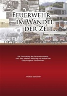 Thomas Scheuerer - Feuerwehr im Wandel der Zeit