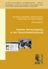 Martin Halle, Martin Halle u a, Helmu Krcmar, Helmut Krcmar, Jan Marco Leimeister, Kathrin Möslein - Hybride Wertschöpfung in der Gesundheitsförderung