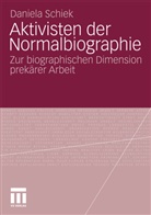 Daniela Schiek - Aktivisten der Normalbiographie