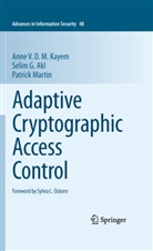 Selim Akl, Selim G Akl, Selim G. Akl, Anne V D Kayem, Anne V D M Kayem, Anne V. D. M. Kayem... - Adaptive Cryptographic Access Control