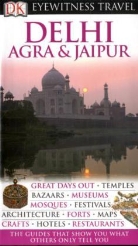 Anuradha Chaturvedi, Anuradha Kanwar Chaturvedi, Dharmendar Kanwar, Ranjana Sengupta - Dk Eyewitness Travel Guide: Delhi, Agra & Jaipur