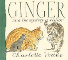Charlotte Voake - Ginger and the Mystery Visitor