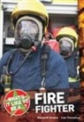 Elizabeth Dowen, Elizabeth Thompson Dowen, Dowen Elizabeth, Lisa Thompson, Thompson Lisa - What's it like to be a...? Firefighter