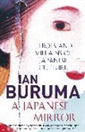 Ian Buruma - A Japanese Mirror