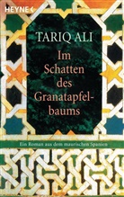 Tariq Ali - Im Schatten des Granatapfelbaums