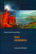 Johann H Jung-Stilling, Johann H. Jung-Stilling, Johann Heinrich Jung-Stilling, Martina Sam, Martina M. Sam - Das Heimweh