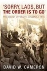 Cameron, David W Cameron, David W. Cameron - Sorry, lads, but the order is to go