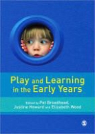 Pat Broadhead, Pat (Ed) Broadhead, Pat Howard Broadhead, Justine Howard, Elizabeth Wood, Pat Broadhead... - Play and Learning in the Early Years