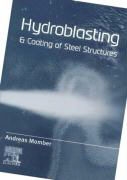 D. H. Deacon, David Deacon, Will S. Fowler, Andreas W. Momber, A. Momber, … - Hydroblasting and Coating of Steel Structures