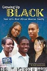 Keith Hefner, Laura Longhine, Maria Luisa Tucker - Growing Up Black: Teens Write about African-American Identity