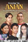Youth Communication, Keith Hefner, Laura Longhine, Maria Luisa Tucker - Growing Up Asian: Teens Write about Asian-American Identity