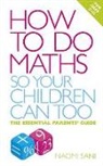 Naomi Sani - How to do Maths so Your Children Can Too