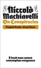 Niccolo Machiavelli, Niccolò Machiavelli - On Conspiracies