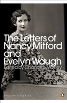 Nancy Mitford, Evelyn Nancy Mitford Waugh, Evelyn Waugh, Evelyn Mitford Waugh, Charlotte Mosley - The Letters of Nancy Mitford and Evelyn Waugh