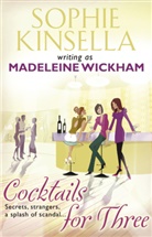 Sophie Kinsella, Madeleine Wickham, Madeline Wickham - Cocktails for Three