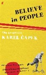 Karel Capek, John Carey, John Capek Carey, Sarka Tobrmanova-Kuhnova - Believe in People
