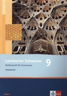Matthias Dorn - Lambacher-Schweizer, Ausgabe Bayern, Neubearbeitung: Lambacher Schweizer Mathematik 9. Ausgabe Bayern