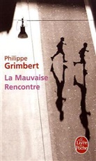 P. Grimbert, Philippe Grimbert, Philippe (1948-....) Grimbert, Grimbert-p, Philippe Grimbert - La mauvaise rencontre
