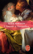 Alain Baraton, A. Baraton, ALAIN BARATON, Alain (1957-....) Baraton, Baraton-a, Laure de Chantal - L'amour à Versailles
