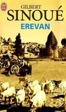 Gilbert Sinoue, Gilbert Sinoué - Erevan